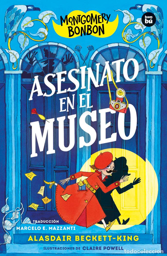 B&uuml;cher: MONTGOMERY BONBON. ASESINATO EN EL MUSEO - Beckett King, Alasdair