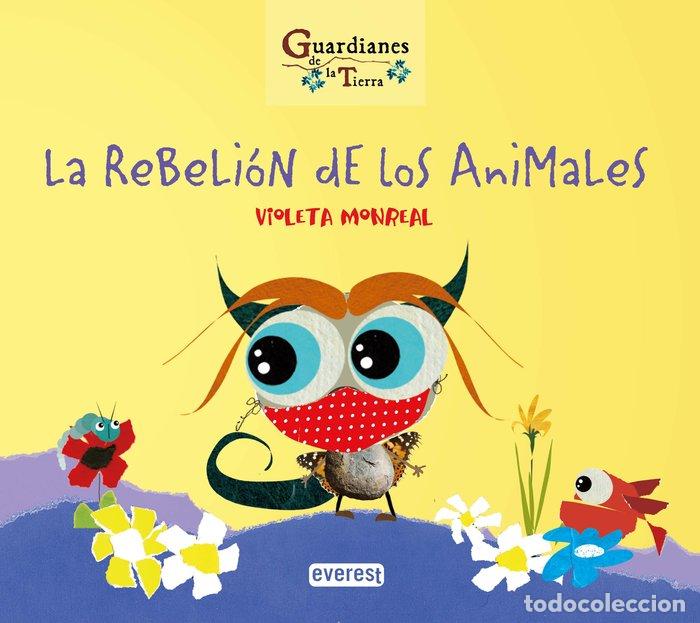 Libri: LA REBELION DE LOS ANIMALES GUARDIANES DE LA TIERRA) - MONREAL DIAZ, VIOLETA