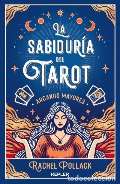 Libri: LA SABIDUR&Iacute;A DEL TAROT DE RACHEL POLLACK: ARCANOS MAYORES - Pollack, Rachel