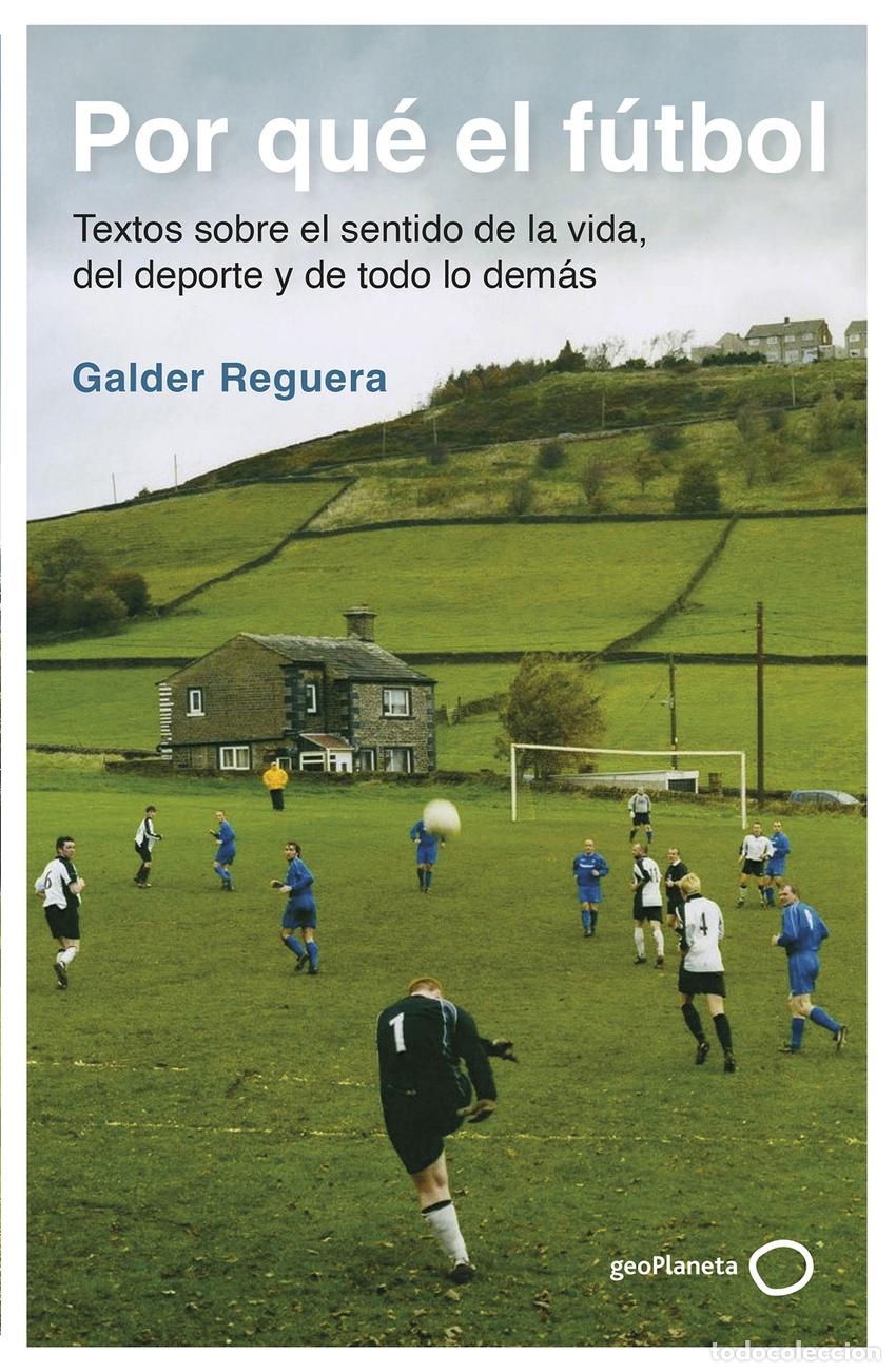 Libri: POR QU&Eacute; EL F&Uacute;TBOL - Reguera, Galder
