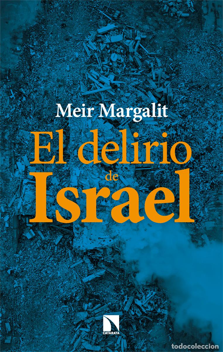 Libros: EL DELIRIO DE ISRAEL - Margalit, Meir