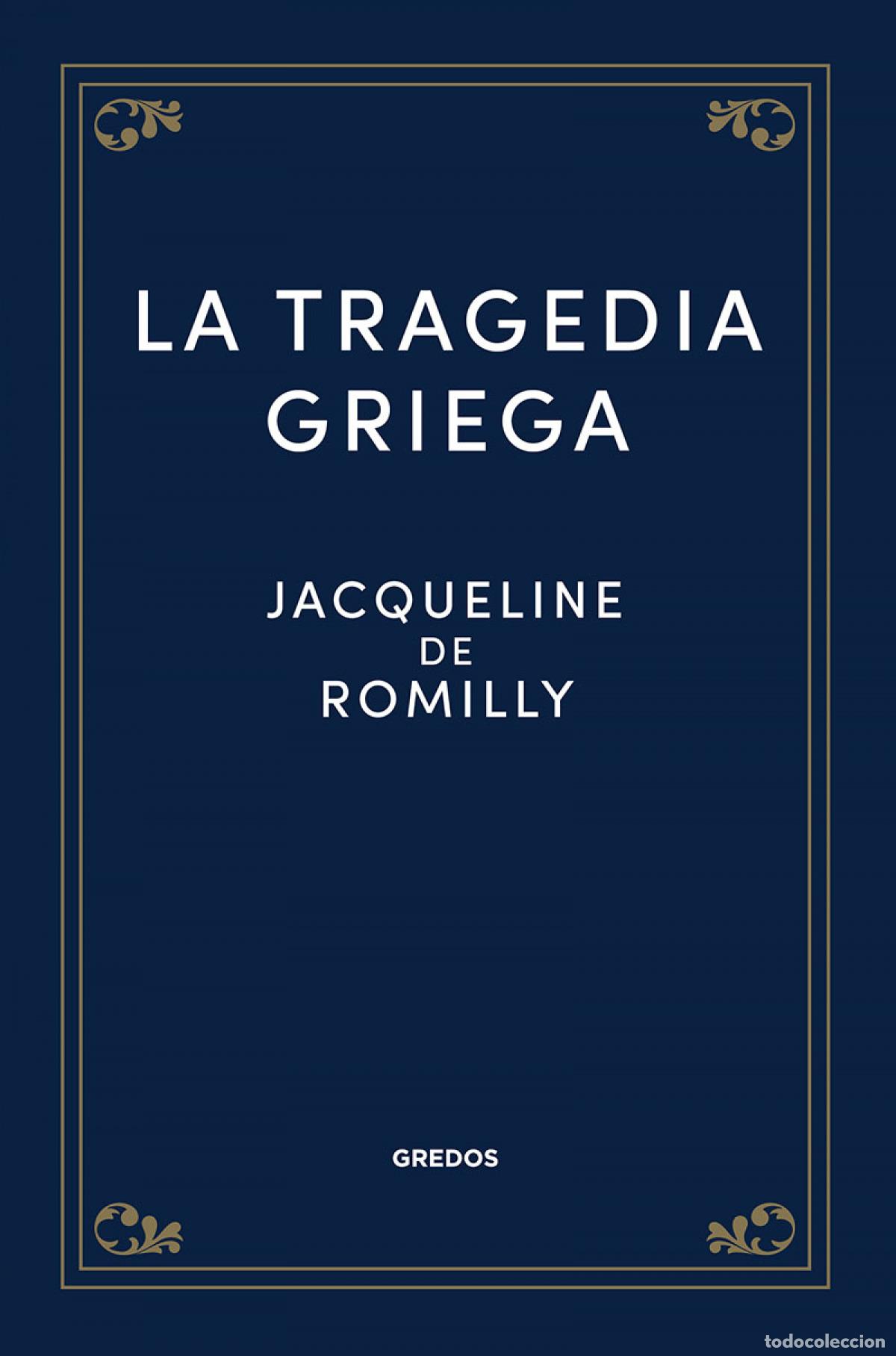 Libros: LA TRAGEDIA GRIEGA - DE ROMILLY, JACQUELINE