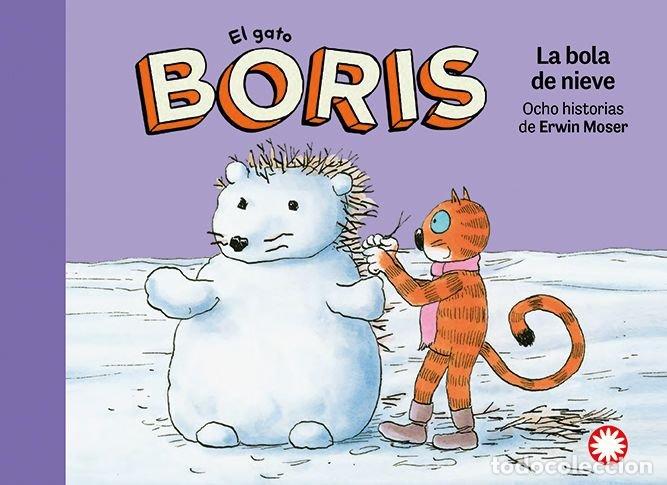 Libros: EL GATO BORIS 8 LA BOLA DE NIEVE - MOSER, ERWIN