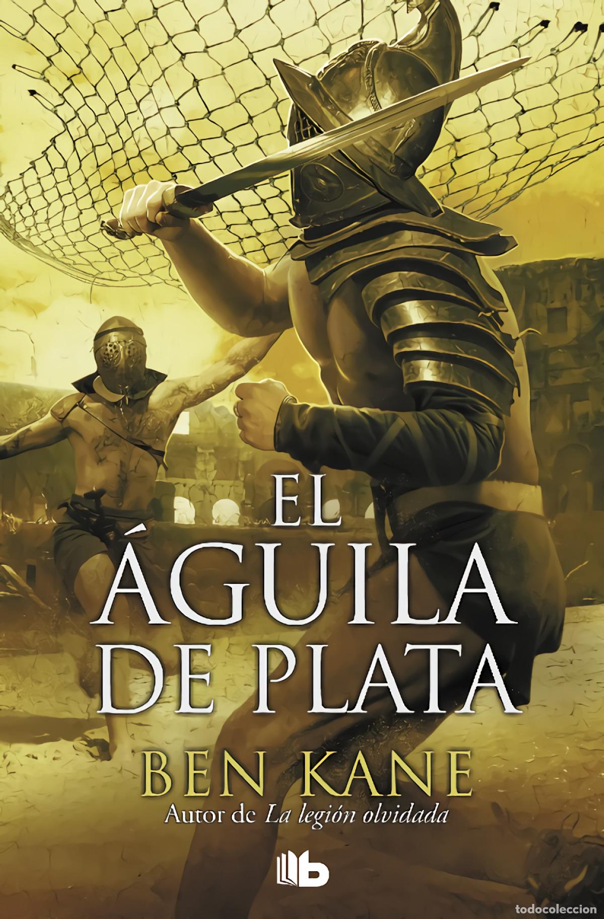 Libri: EL AGUILA DE PLATA - Kane, Ben