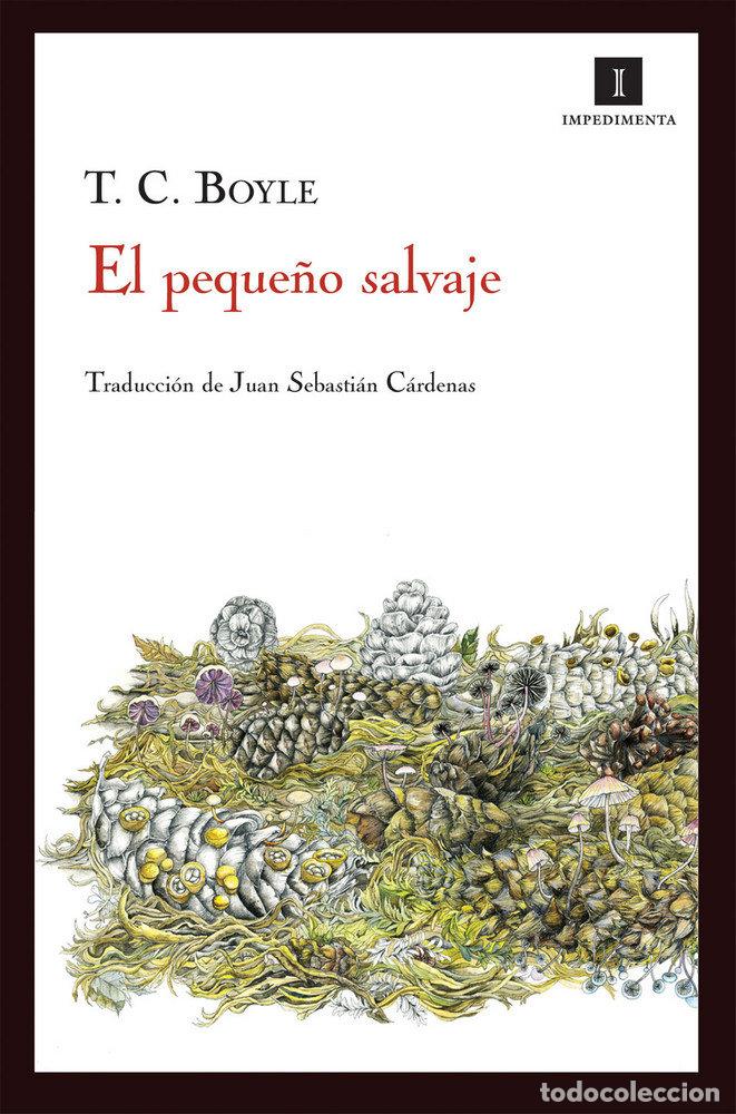 Libros: PEQUE&Ntilde;O SALVAJE,EL - BOYLE, T C