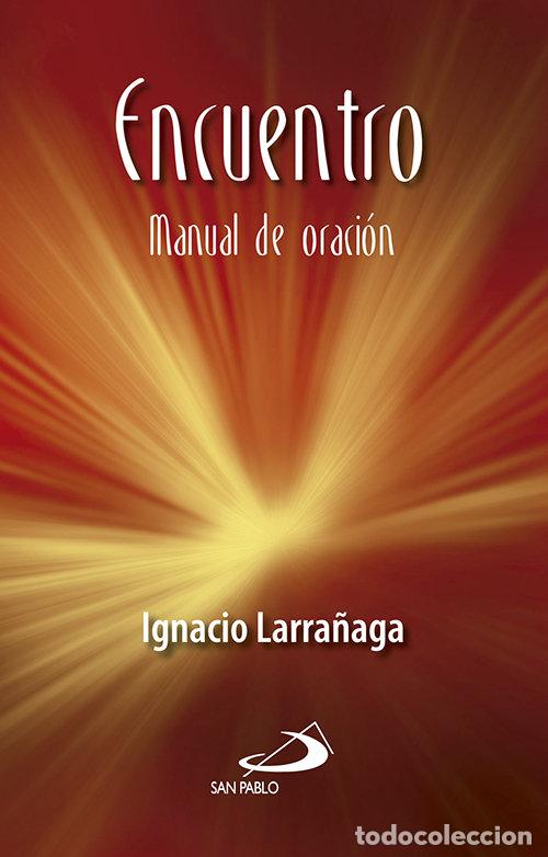 B&uuml;cher: ENCUENTRO. MANUAL DE ORACI&Oacute;N - Larra&ntilde;aga, Ignacio