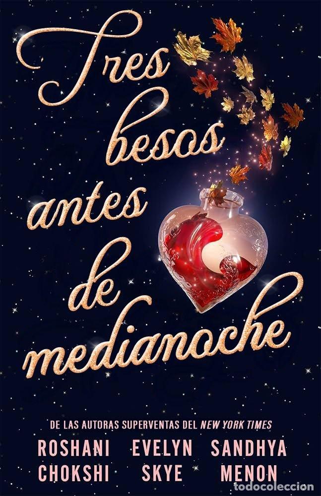 Libri: TRES BESOS ANTES DE MEDIANOCHE - Chokshi, Roshani
