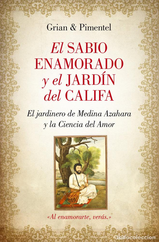 Libri: EL SABIO ENAMORADO Y EL JARDIN DEL CALIFA - Pimentel, Manuel