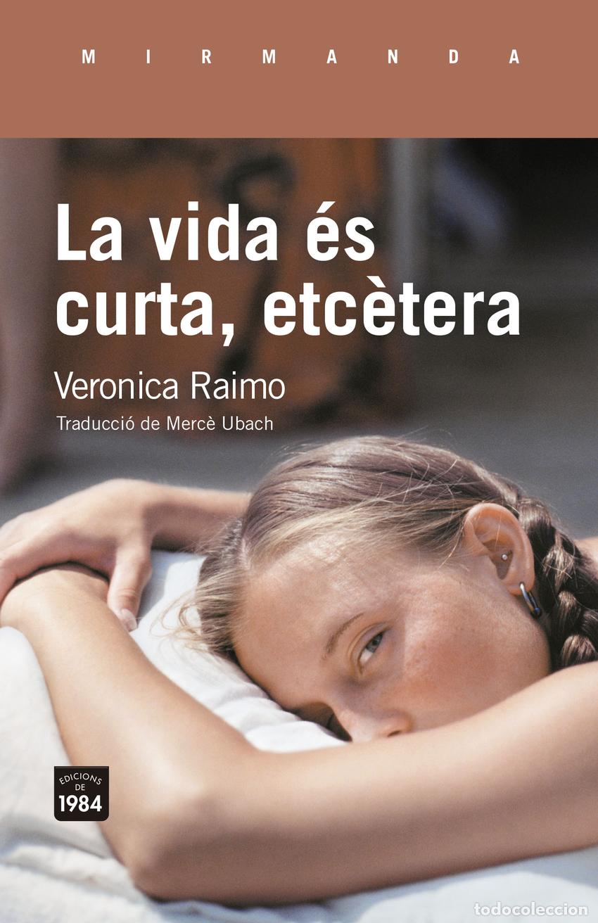 Libros: LA VIDA &Eacute;S CURTA, ETC&Egrave;TERA - Raimo, Veronica