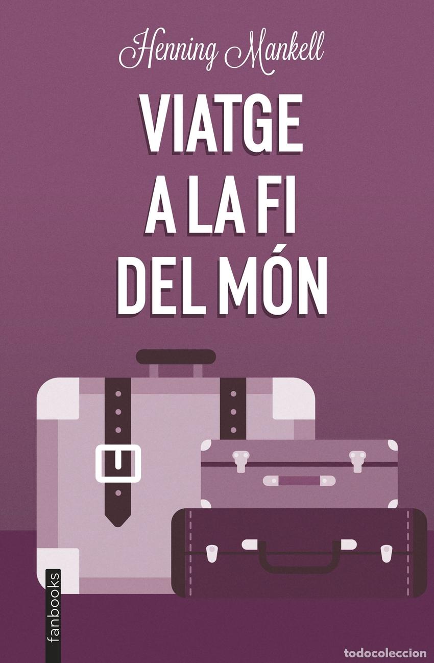 Livros: VIATGE A LA FI DEL M&Oacute;N - Mankell, Henning