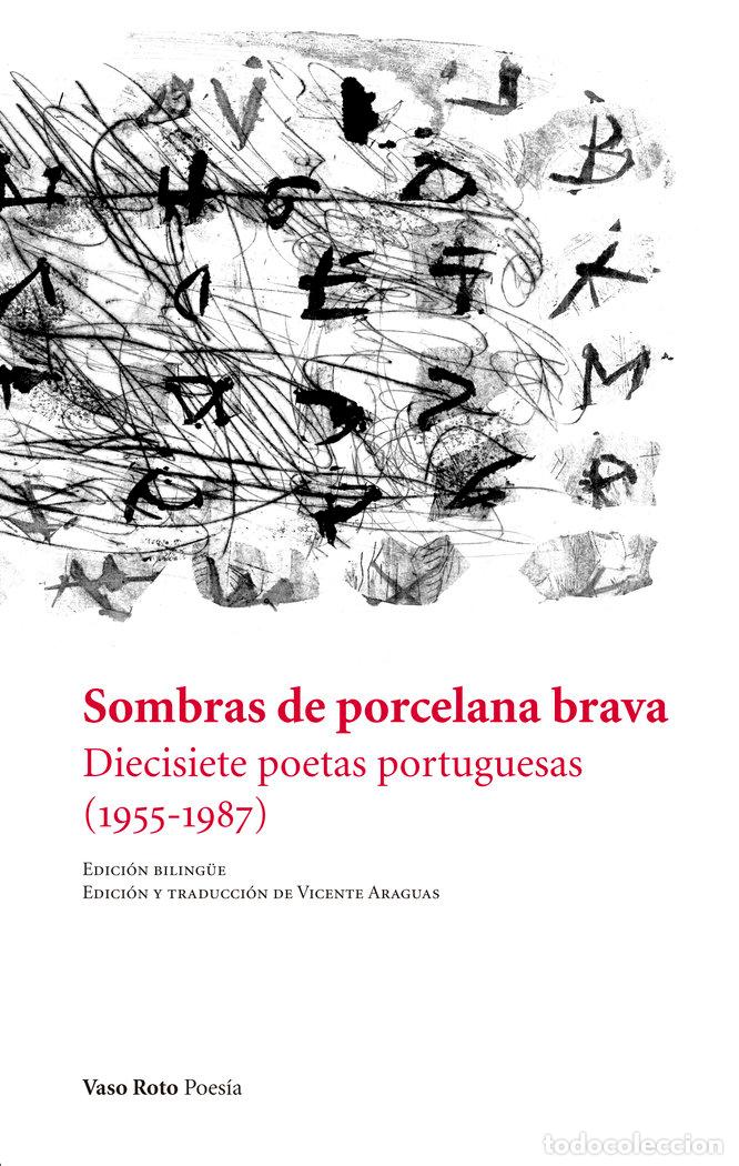 Libri: SOMBRAS DE PORCELANA BRAVA DIECISIETE POETAS PORTUGUESAS - ARAGUAS, VICENTE