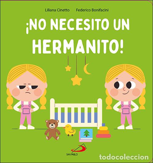 Libros: NO NECESITO UN HERMANITO - CINETTO, LILIANA