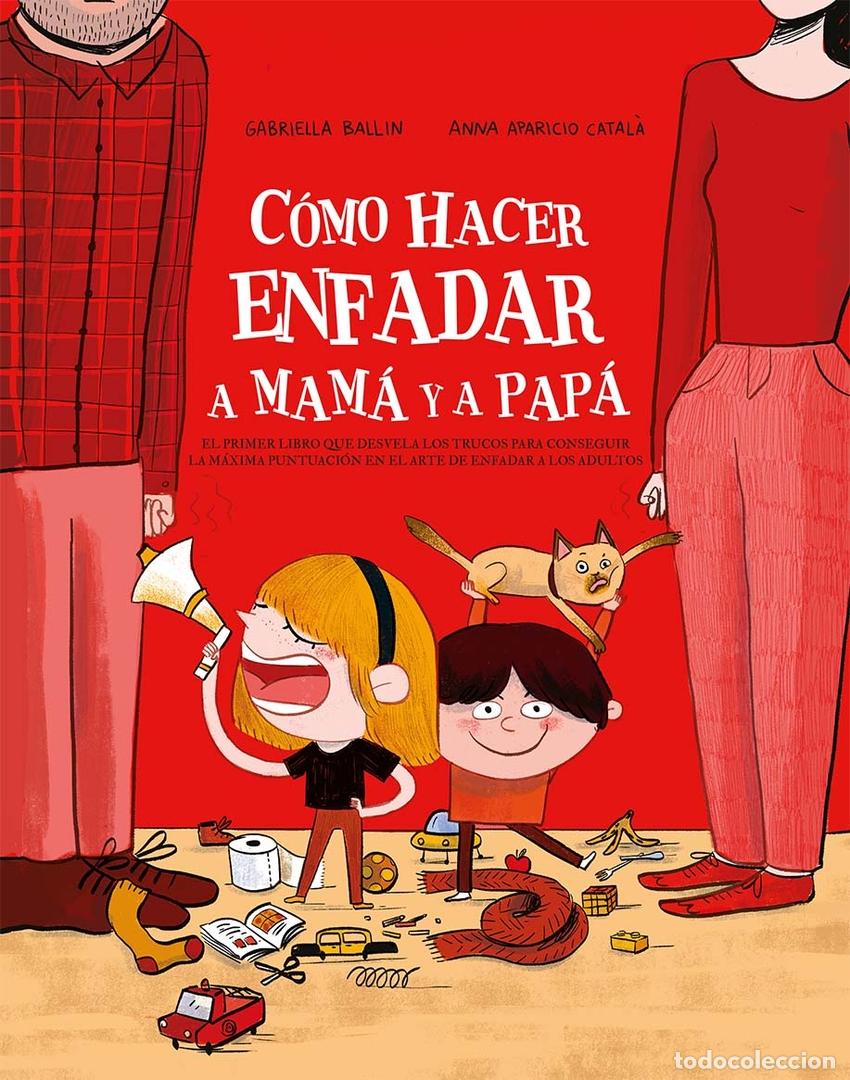books: C&Oacute;MO HACER ENFADAR A MAM&Aacute; Y PAP&Aacute; - Ballin, Gabriella