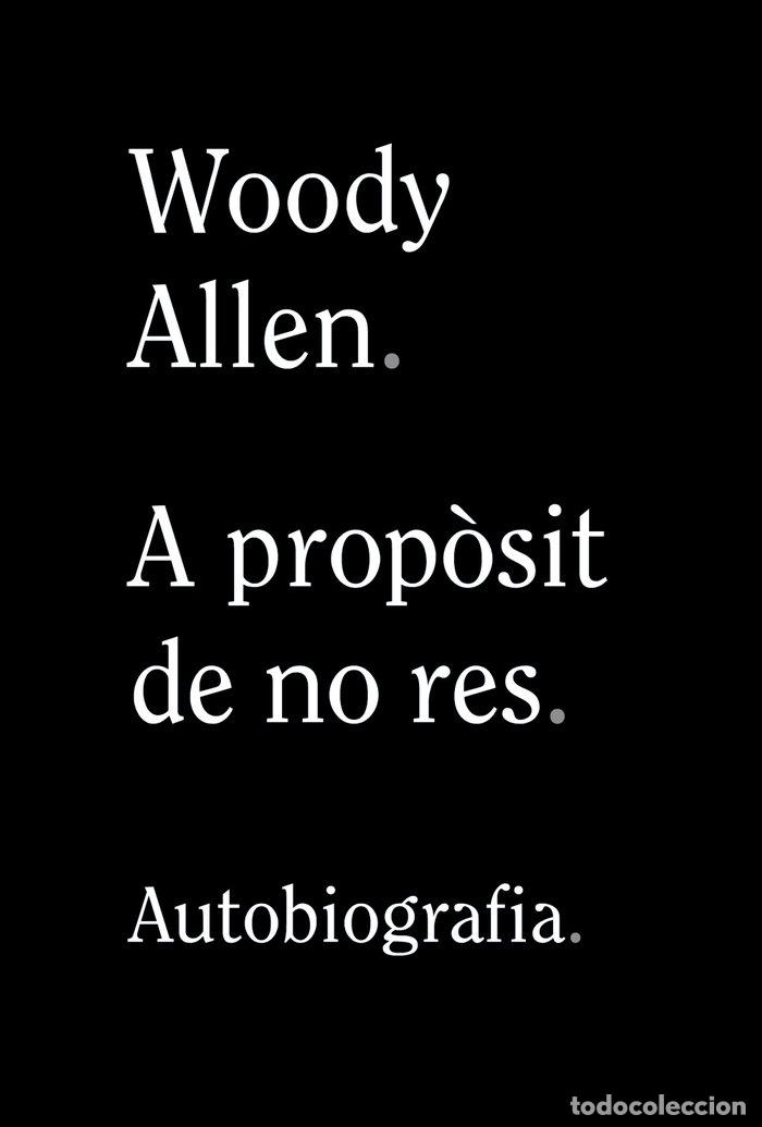 Libros: A PROPOSIT DE NO RES - ALLEN, WOODY