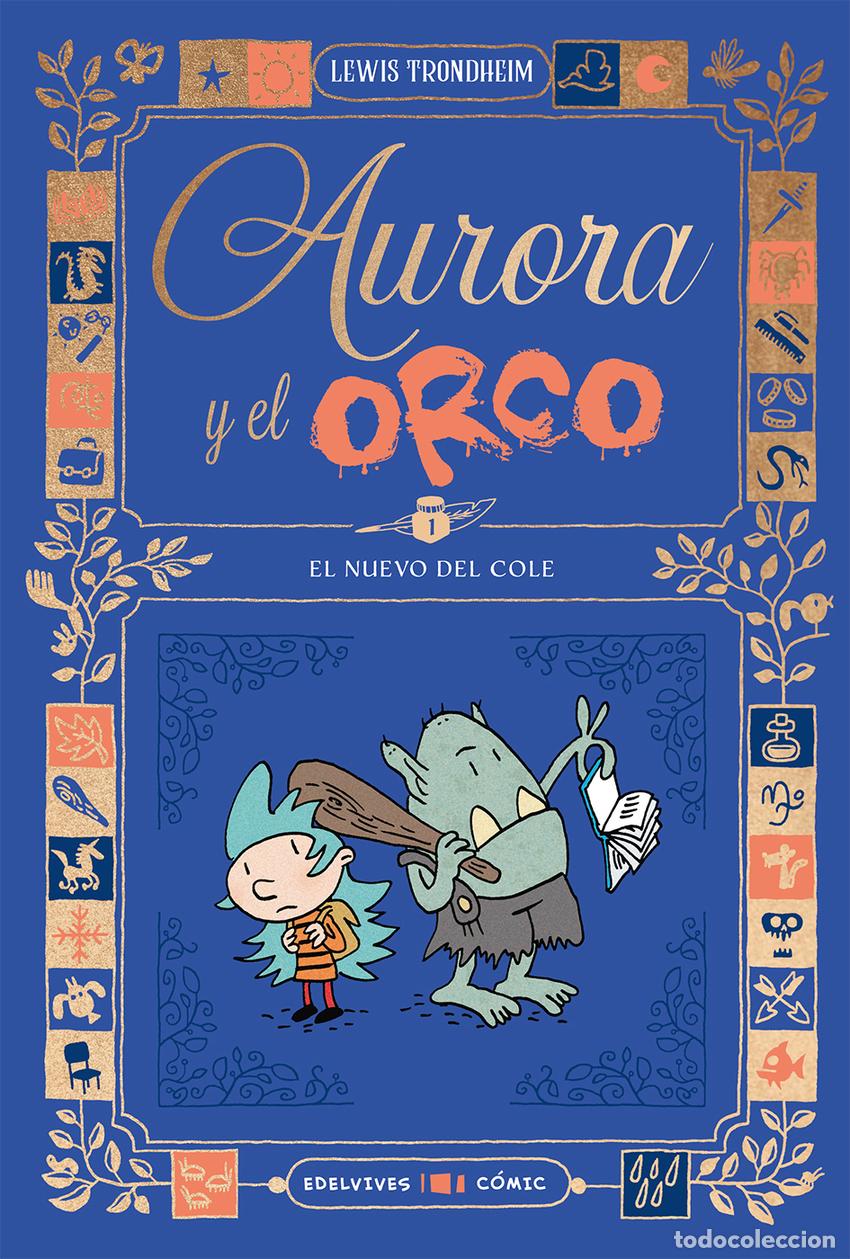 Libri: AURORA Y EL ORCO 1 : EL NUEVO DEL COLE - Trondheim, Lewis