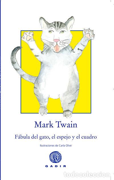 Libros: FABULA DEL GATO EL ESPEJO Y EL CUADRO - TWAIN, MARK