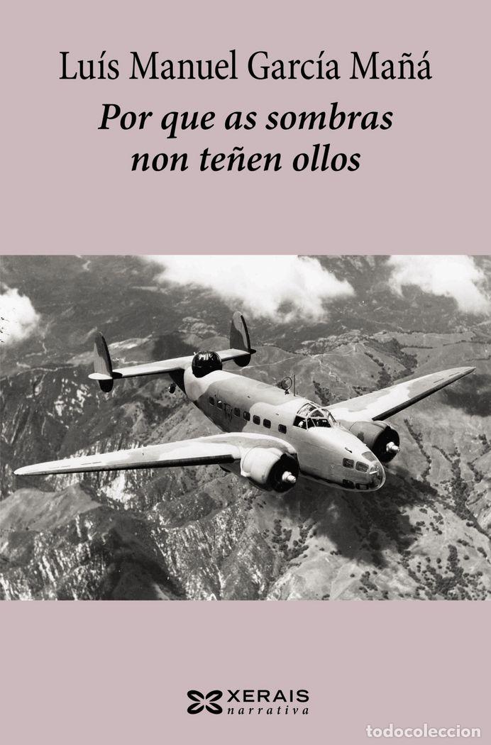 Libri: POR QUE AS SOMBRAS NON TE&Ntilde;EN OLLOS - Garc&iacute;a Ma&ntilde;&aacute;, Lu&iacute;s Manuel