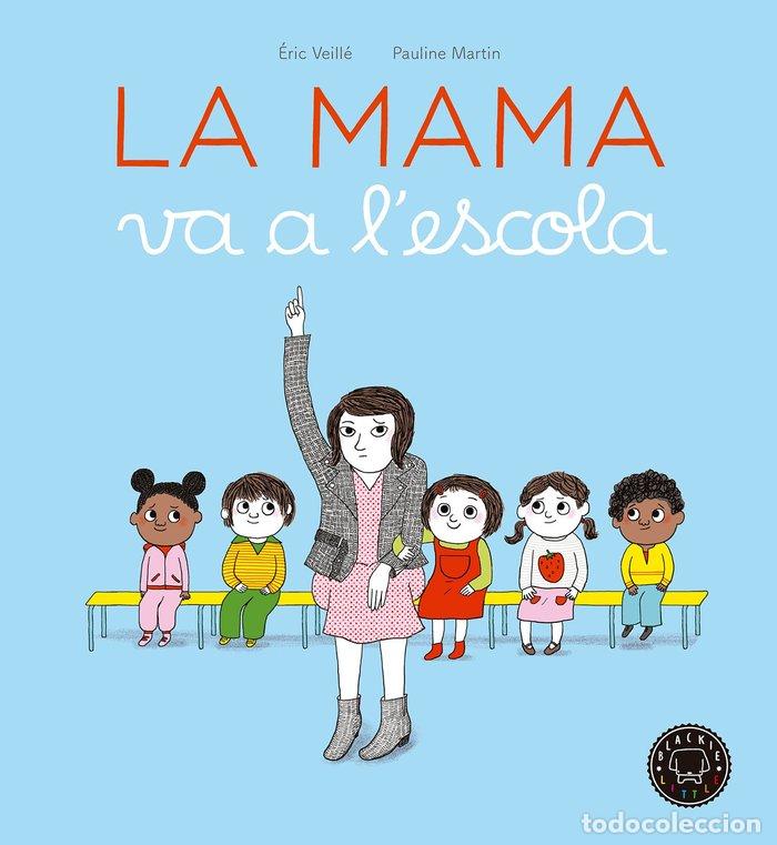 Libri: MAMA VA A L'ESCOLA,LA - VEILLE, ERIC