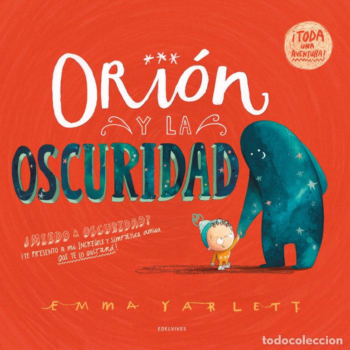 Libros: ORION Y LA OSCURIDAD - YARLETT, EMMA