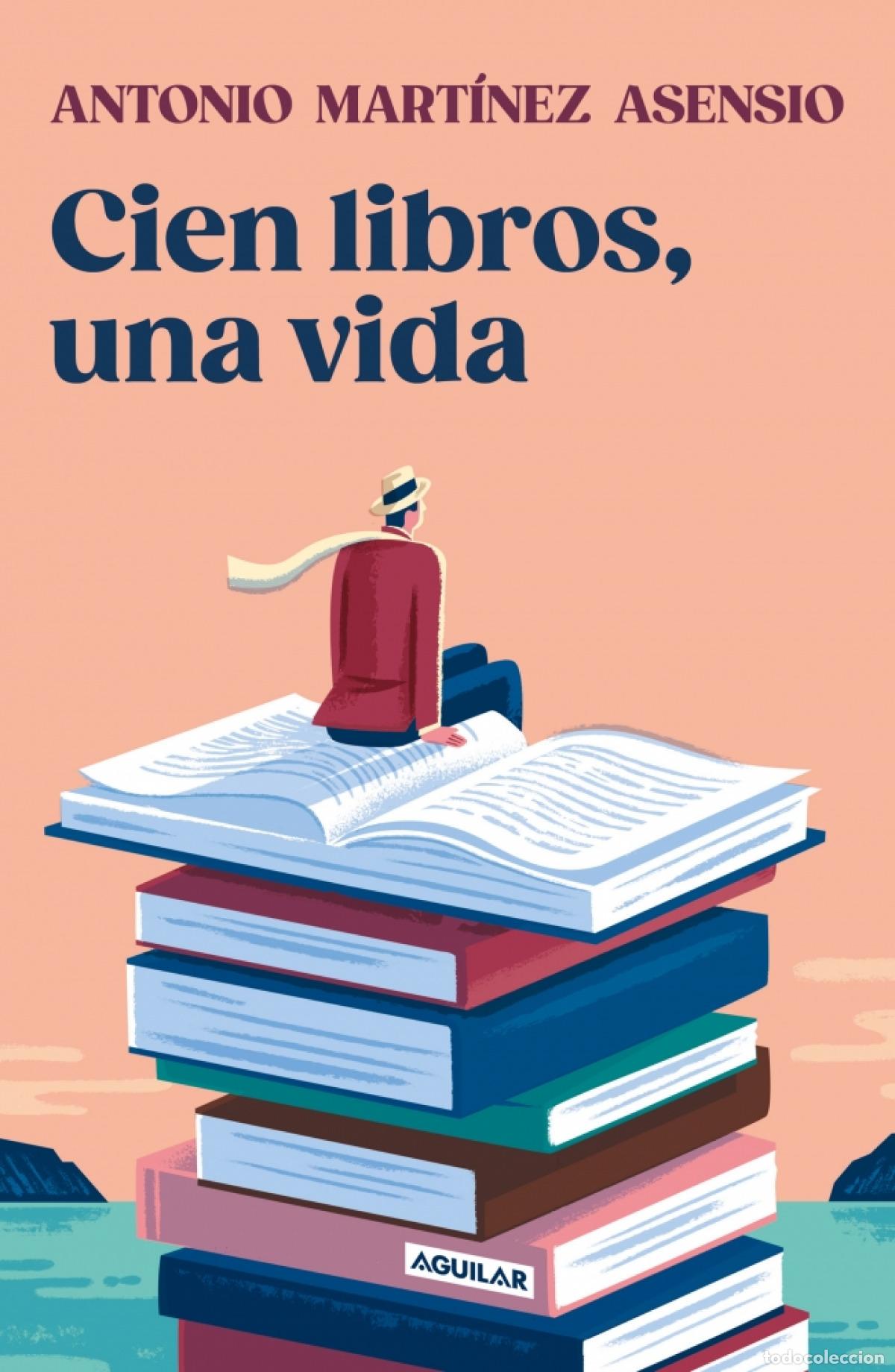 Livres: CIEN LIBROS, UNA VIDA - Mart&iacute;nez Asensio, Antonio
