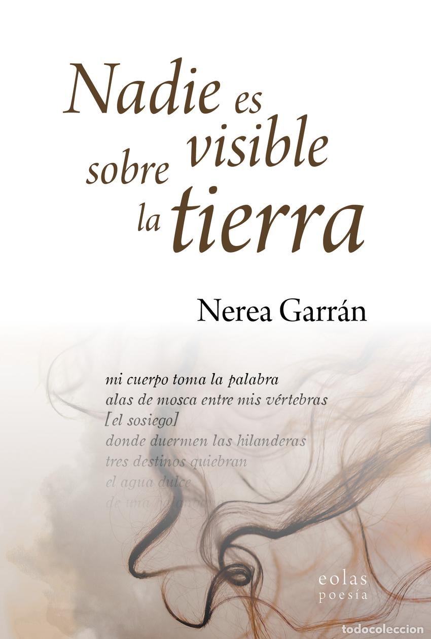 Libros: NADIE ES VISIBLE SOBRE LA TIERRA - Garr&aacute;n, Nerea