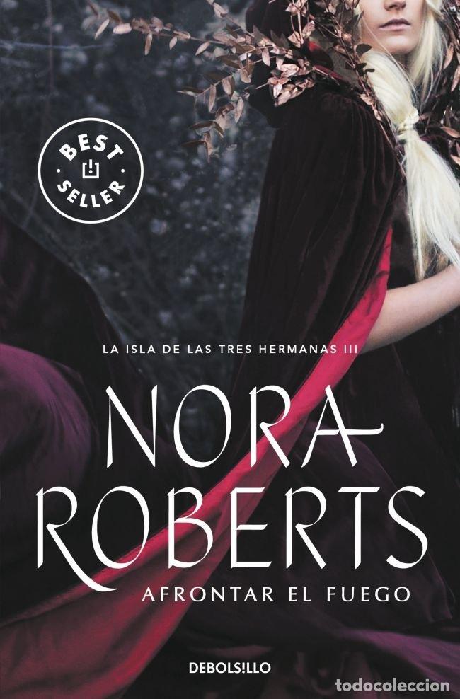 Libri: AFRONTAR EL FUEGO ISLA DE LAS TRES HERMANAS III - ROBERTS, NORA