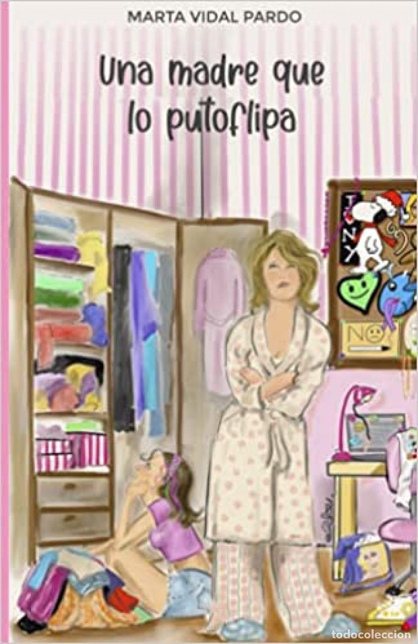 Libri: UNA MADRE QUE LO PUTOFLIPA - Vidal Pardo, Marta