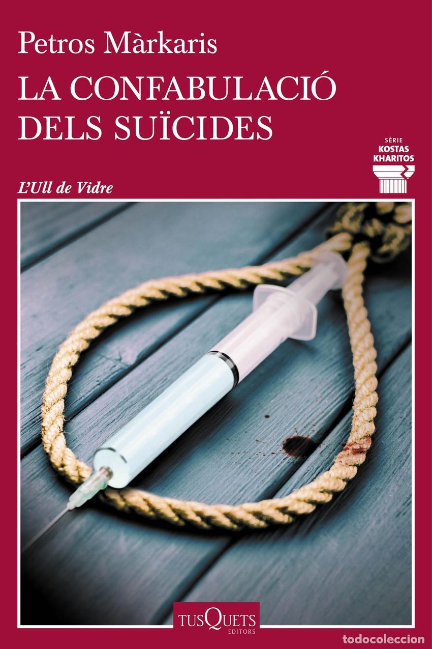 Libros: LA CONFABULACI&Oacute; DELS SU&Iuml;CIDES - M&aacute;rkaris, Petros