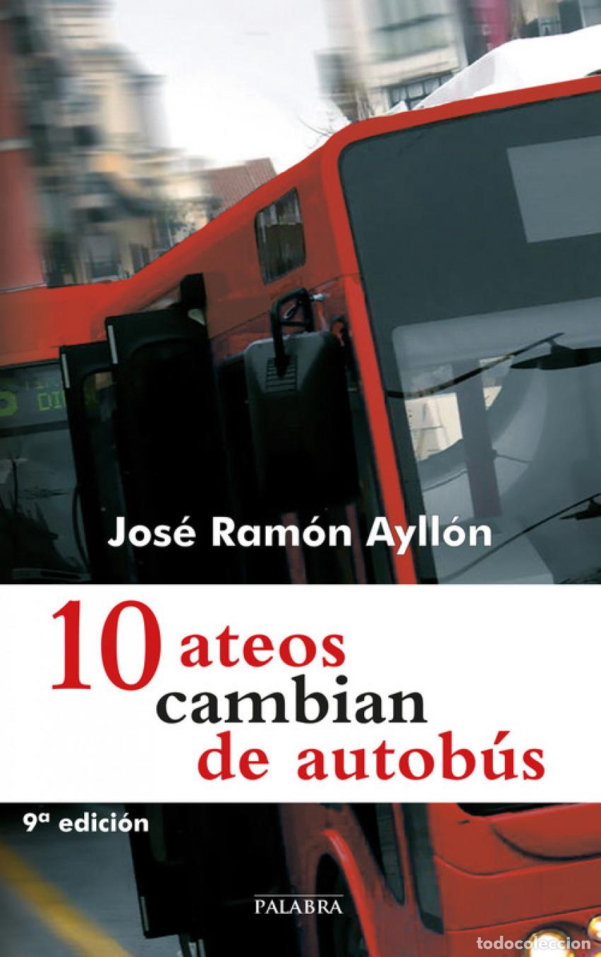 Libri: 10 ATEOS CAMBIAN DE AUTOB&Uacute;S - Ayll&oacute;n, Jos&eacute; Ram&oacute;n