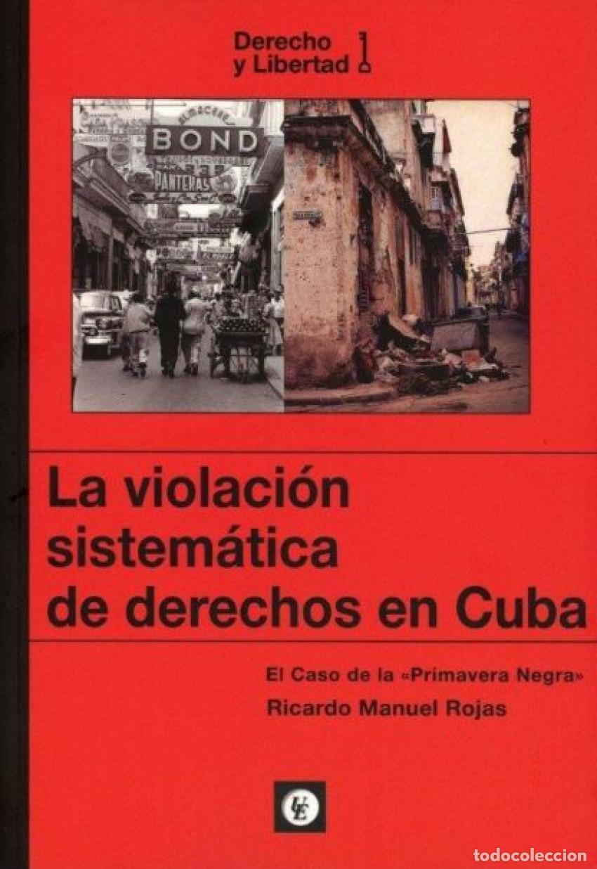 Libri: VIOLACION SISTEMATICA DE DERECHOS EN CUBA. - Rojas, Ricardo Manuel