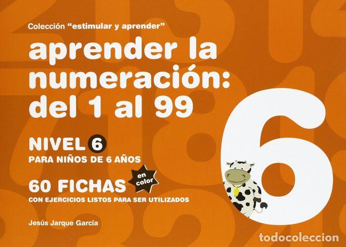 books: APRENDER LA NUMERACION DEL 1 AL 99 NIVEL 6 PARA 6 A&Ntilde;OS - JARQUE GARCIA, JESUS