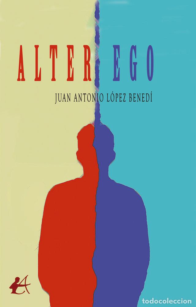 Libri: ALTER EGO - L&Oacute;PEZ BENED&Iacute;, JUAN ANTONIO