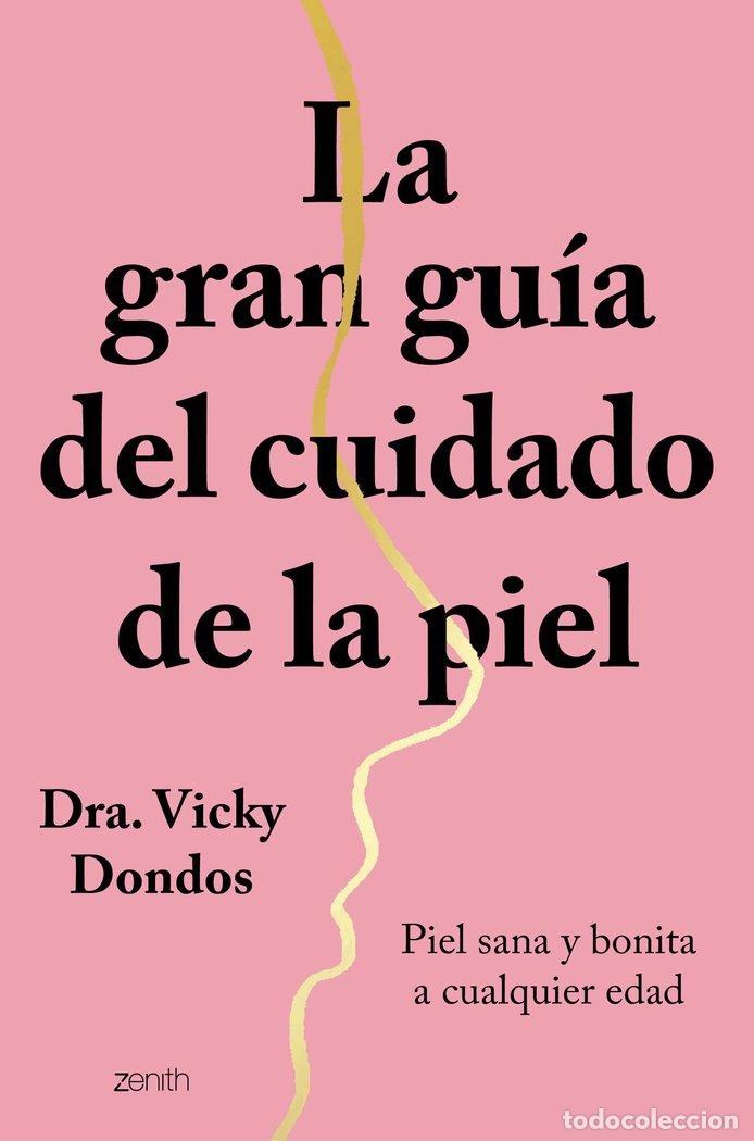 Libri: LA GRAN GUIA DEL CUIDADO DE LA PIEL - DRA. VICKY DONDOS