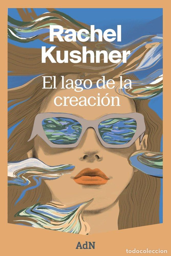 Libros: EL LAGO DE LA CREACION - KUSHNER, RACHEL