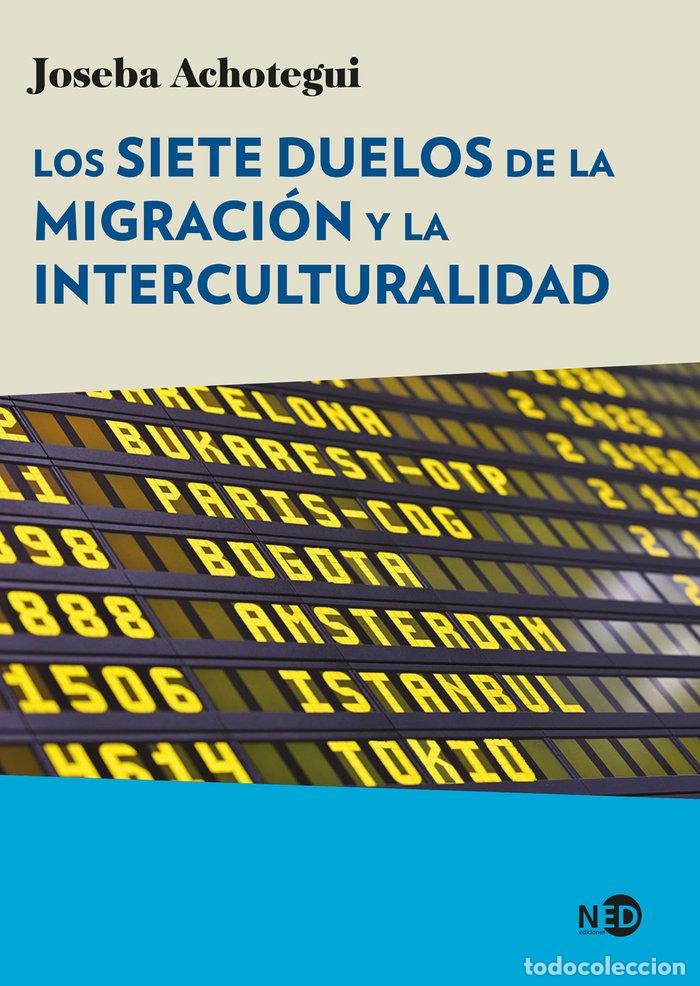 Libri: SIETE DUELOS DE LA MIGRACION Y LA INTERCULTURALIDAD,LOS - ACHOTEGUI, JOSEBA