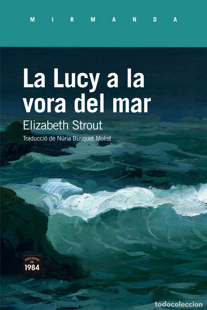 Libri: LA LUCY A LA VORA DEL MAR - STROUT, ELIZABETH