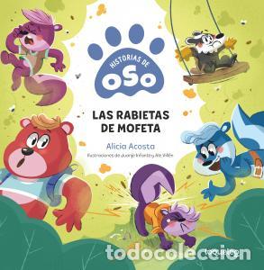 Libri: HISTORIAS DE OSO 4. LAS RABIETAS DE MOFETA - ACOSTA, ALICIA
