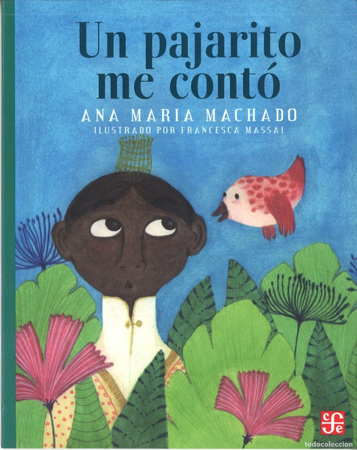 Libri: UN PAJARITO ME CONT&Oacute; - Machado, Ana Maria
