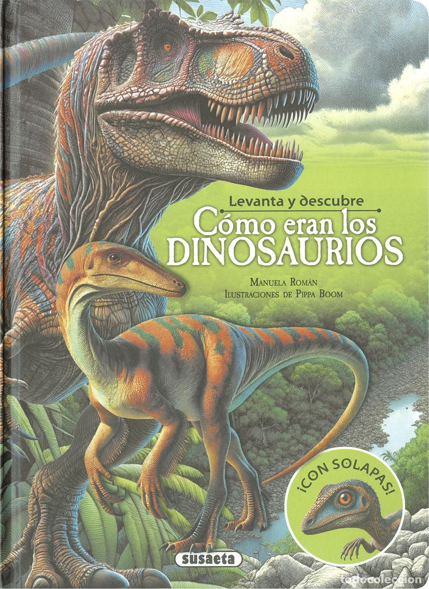 Libros: LEVANTA Y DESCUBRE COMO ERAN LOS DINOSAURIOS - ROMAN, MANUELA