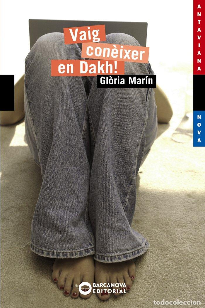 Libros: VAIG CON&Egrave;IXER EN DAKH! - Mar&iacute;n Moro, Gl&ograve;ria