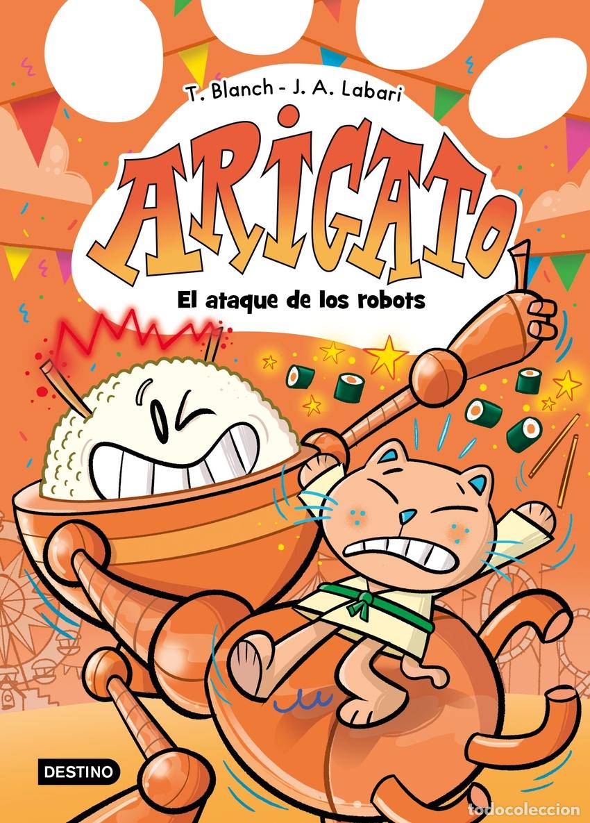 Libros: ARIGATO 6. EL ATAQUE DE LOS ROBOTS - Blanch, Teresa