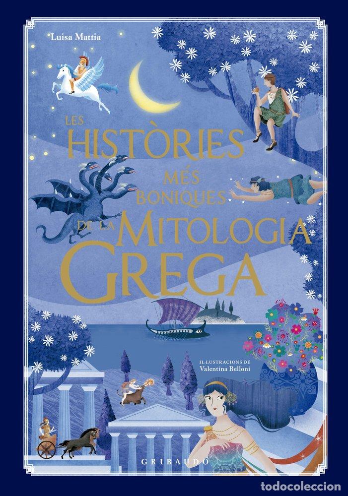 Libros: LES HISTORIES MES BONIQUES DE LA MITOLOGIA GREGA - MATTIA, LUISA