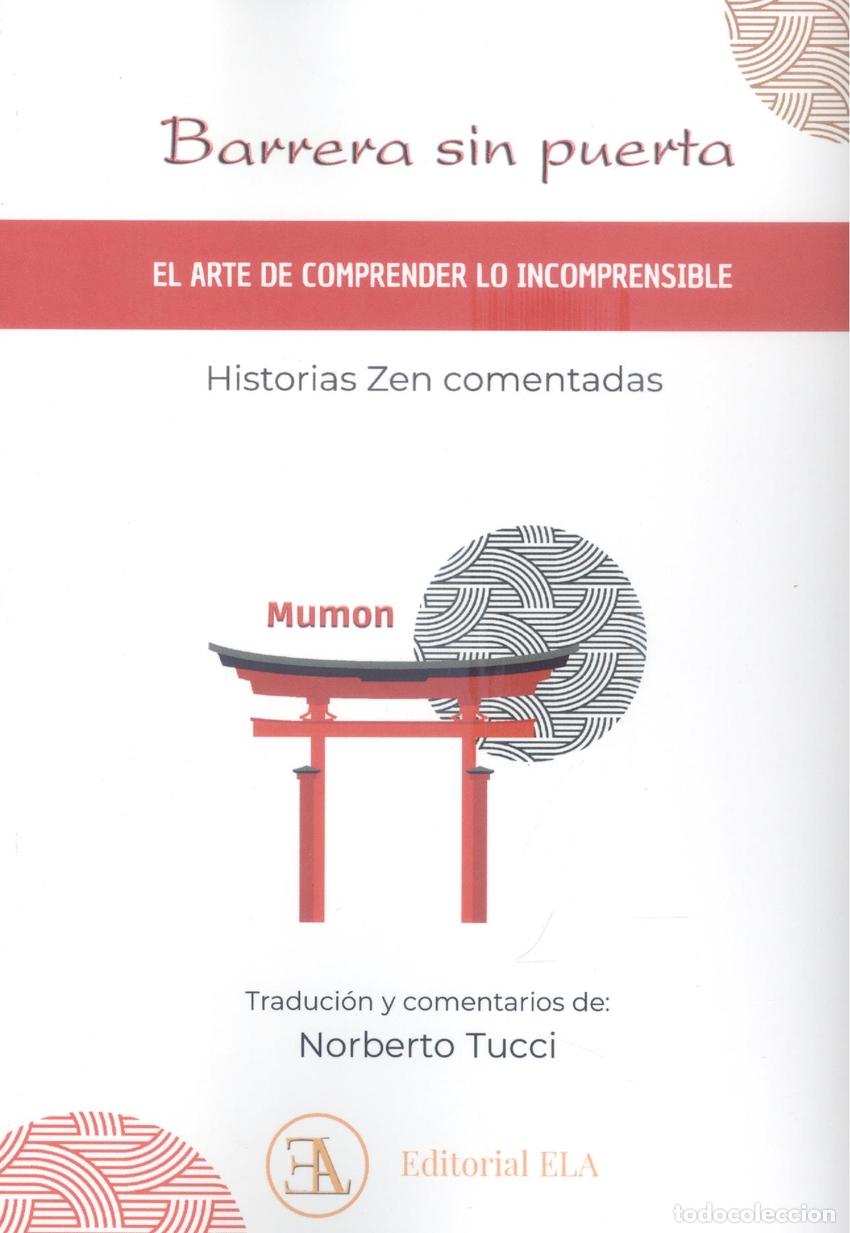 Libri: BARRERA SIN PUERTA: EL ARTE DE COMPRENDER LO INCOMPRENSIBLE - TUCCI, NORBERTO