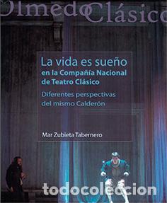 B&uuml;cher: &rdquo;LA VIDA ES SUE&Ntilde;O&rdquo; EN LA COMPA&Ntilde;&Iacute;A NACIONAL DE TEATRO CL&Aacute;SICO. DIFERENTES PERSPECTIVAS DEL MISMO CALD