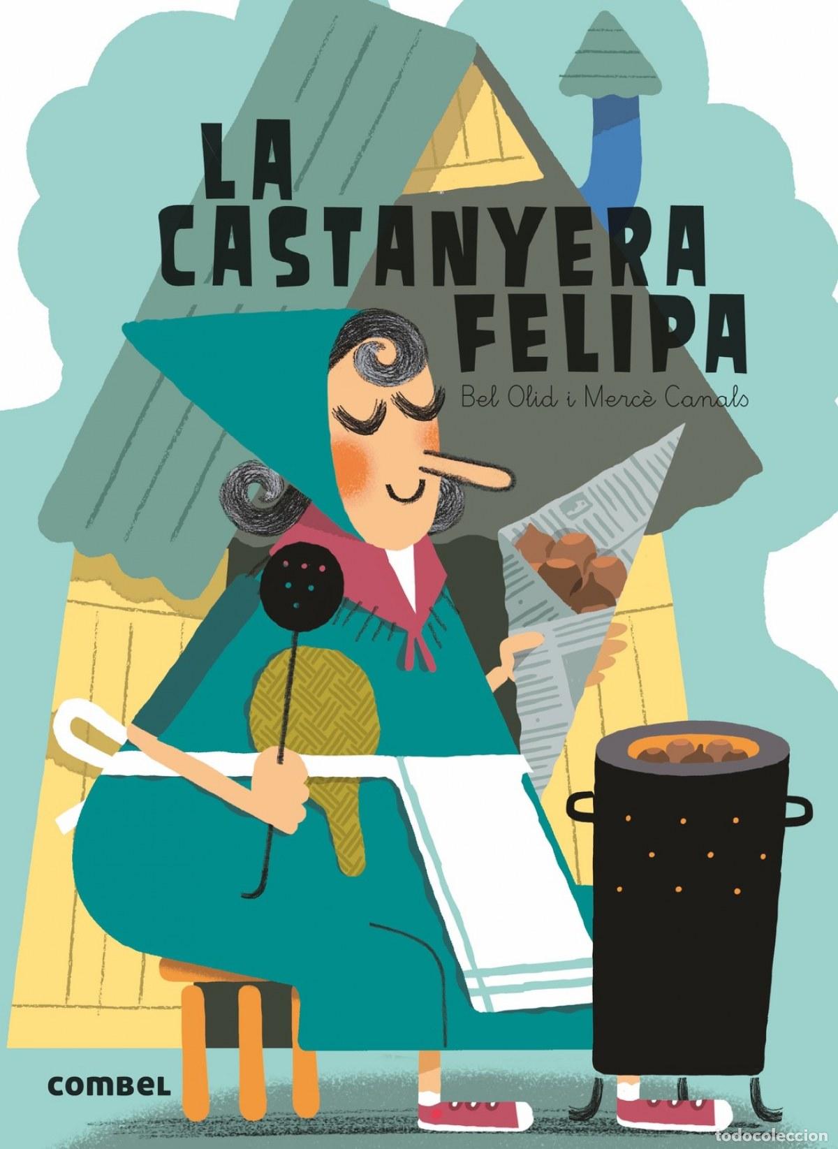 Libros: LA CASTANYERA FELIPA - Olid, Bel