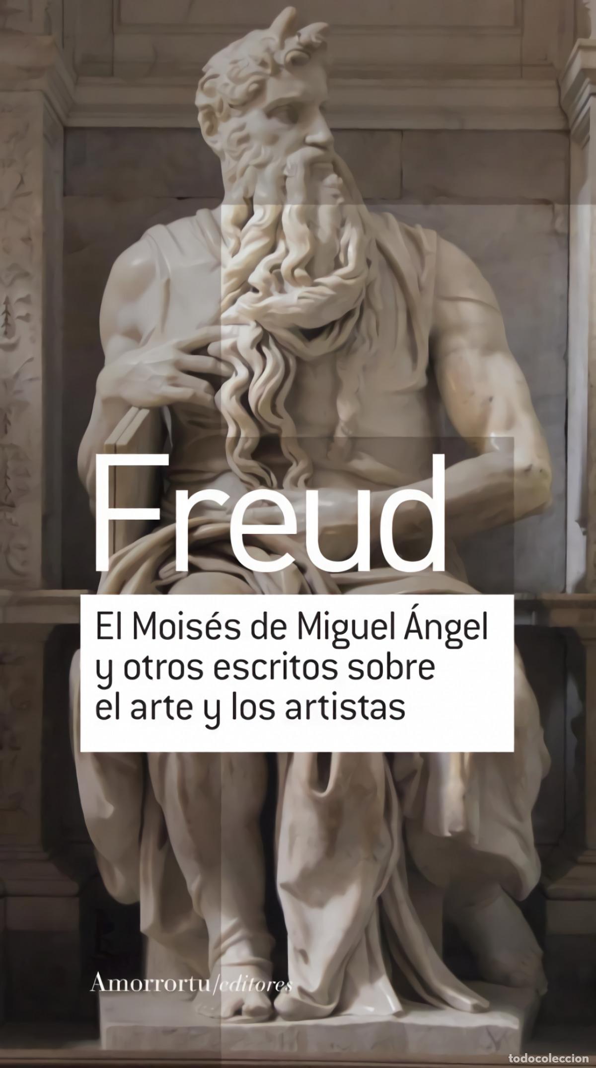 books: EL MOIS&Eacute;S DE MIGUEL &Aacute;NGEL Y OTROS ESCRITOS SOBRE EL ARTE - Freud, Sigmund