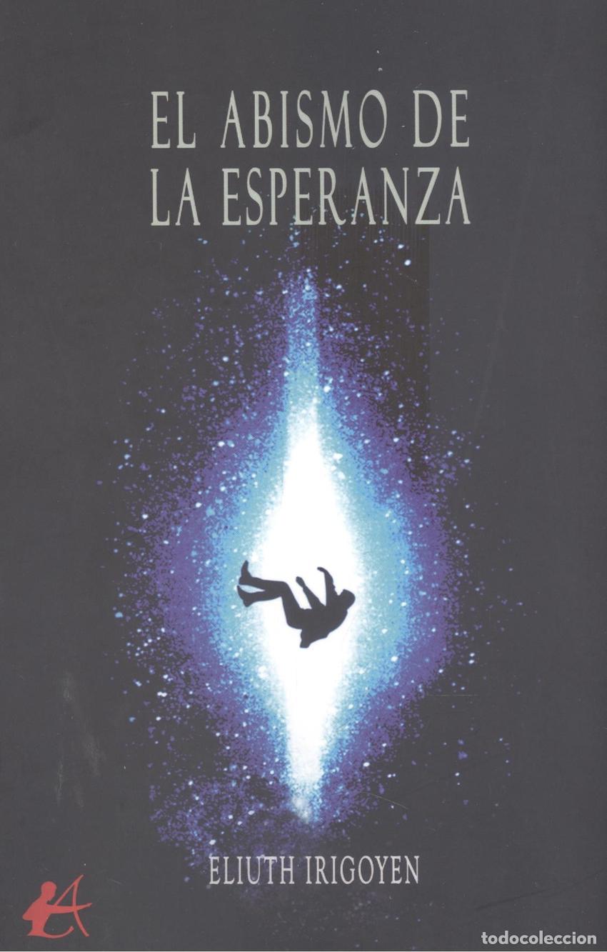 B&uuml;cher: EL ABISMO DE LA ESPERANZA - Irigoyen, Eliuth