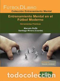 Libri: ENTRENAMIENTO MENTAL EN EL FUTBOL MODERNO - ROFFE, MARCELO
