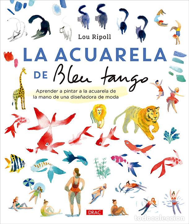 B&uuml;cher: LA ACUARELA DE BLEU TANGO - RIPOLL, LOU