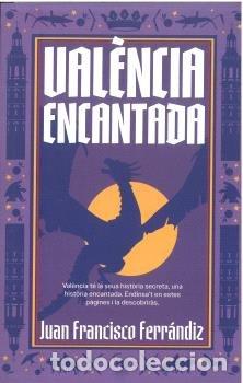 Libros: VALENCIA ENCANTADA - FERRANDIZ PASCUAL, JUAN FRANCISCO